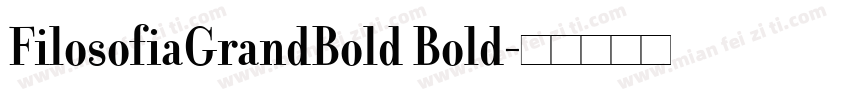 FilosofiaGrandBold Bold字体转换